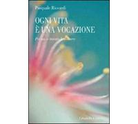 Ogni vita è una vocazione. Per un ri-trovato ben-essere
