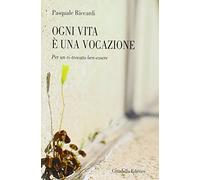 Ogni vita è una vocazione. Per un ri-trovato ben-essere