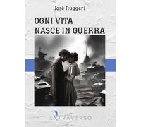 Ogni vita nasce in guerra