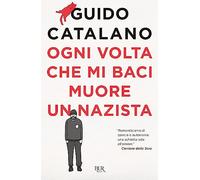 Ogni volta che mi baci muore un nazista