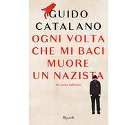 Ogni volta che mi baci muore un nazista