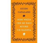 Ogni volta che mi baci muore un nazista