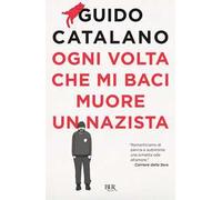 Ogni volta che mi baci muore un nazista