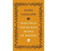 Ogni volta che mi baci muore un nazista - 2026 - SEM (Neon)