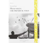 Ogni volta che prendo il volo [Paperback] [Sep 05, 2019] Fadel, Youssef; Bartuli