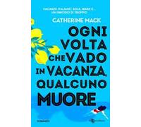 Ogni volta che vado in vacanza, qualcuno muore