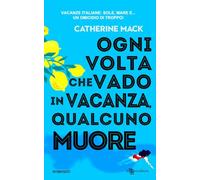Ogni volta che vado in vacanza, qualcuno muore