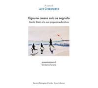 Ognuno cresce solo se sognato. Danilo Dolci e la sua proposta educativa