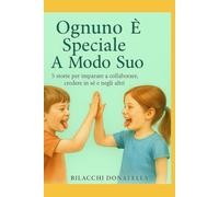 OGNUNO è SPECIALE A MODO SUO: 5 STORIE PER IMPARARE A COLLABORARE, CREDERE IN SÉ E NEGLI ALTRI