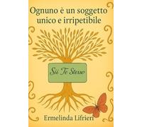 Ognuno è un soggetto unico e irripetibile