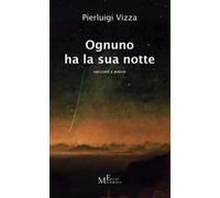Ognuno ha la sua notte. Racconti e poesie