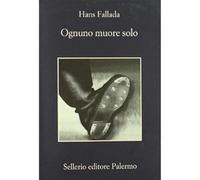 Ognuno muore solo [Paperback] [Oct 28, 2010] Fallada, Hans and Coïsson, Clara