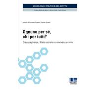 Ognuno per sé, chi per tutti? Disuguaglianze, Stato sociale e convivenza civile