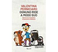Ognuno ride a modo suo. Storia di un bambino irriverente e sbilenco