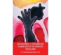 Ogogoro: A Nigerian narrative in Pidgin English