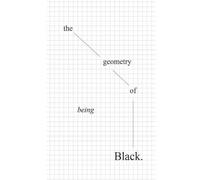 Ogorchukwu - The geometry of being Black (Tascabile)