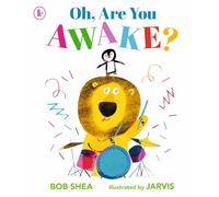 Oh, Are You Awake?: The perfect companion for excitable young readers at bedtime
