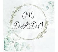 Oh Baby: Memory book, to fill out and paste photos, elegant design lovingly designed: offers space for 20 guests, additional blank pages for free design, gift idea for baby shower