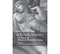 Oh bella libertà [Paperback] [Nov 18, 2022] Barrett Browning, Elizabeth; Severi