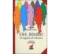 Oh, bimbe! Le ragazze di Adriana