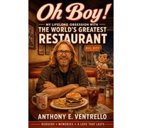 Oh Boy!: My Lifelong Obsession with the World's Greatest Restaurant