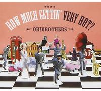 Oh! Brothers - Oh! Brothers 4集 - How Much Gettin' Very Hot?(韓国盤)