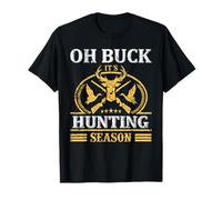 Oh Buck It's Hunting Hunter Life Adventure Nature Lover Maglietta