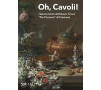 Oh, cavoli! Nature morte dal Museo Civico «Ala Ponzone» di Cremona