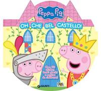Oh che bel castello! Peppa Pig. Con adesivi. Ediz. a colori