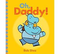 Bob Shea Oh, Daddy (Copertina rigida)