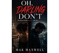 OH, DARLING DON'T: We Knew It Was Wrong… But We Stayed