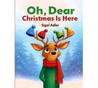 Oh Dear, Christmas Is Here: Christmas Holiday Storybook for kids, Preschool: 3