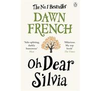 Oh Dear Silvia: The gloriously heartwarming novel from the No. 1 bestselling author of Because of You