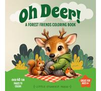 Oh Deer! A Forest Friends Coloring Book: A Cozy Woodland Escape for Relaxing Coloring