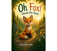 Oh Fox! Choose the Good