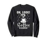 Oh Guarda, è l'ora del caffè, Divertente Amante del caffè Felpa