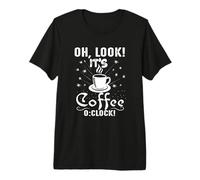 Oh Guarda, è l'ora del caffè, Divertente Amante del caffè Maglietta Premium