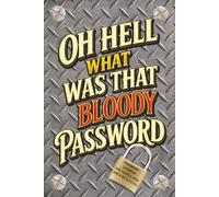 Oh Hell what was that Bloody Password: Password Logbook For People who are a bit Special , with Easy to Read Print, Keep Passwords logged for easy ... pages | Gift for Family, Friends or Yourself.