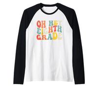 Oh Hey Eighth Grade Back to School Teacher Kids 8th Grade Maglia con Maniche Raglan