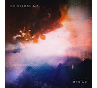 Oh Hiroshima Myriad (Vinyl LP) 12" Album