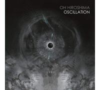 Oh Hiroshima Oscillation (Vinyl LP) 12" Album
