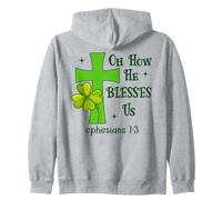Oh How He Blesses Us Ephesians 1:3 Christian St Patricks Felpa con Cappuccio