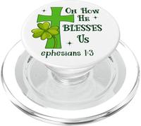 Oh How He Blesses Us Ephesians 1:3 Christian St Patricks PopSockets PopGrip per MagSafe