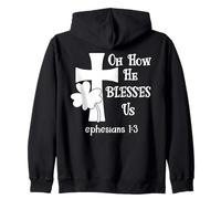 Oh How He Blesses Us Sign Ephesian 1:3 Christian St Patricks Felpa con Cappuccio