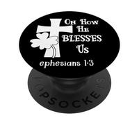 Oh How He Blesses Us Sign Ephesian 1:3 Christian St Patricks PopSockets PopGrip Adesivo
