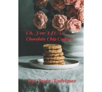Oh How I LOVE Chocolate Chip Cookies!
