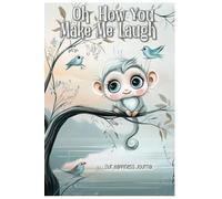Oh, How You Make Me Laugh!: Monkey Edition Elegant Keepsake Memory Journal for Baby, Toddler, Teen and in Between, Boy or Girl! A Book to Record Funny ... Drawings and Photos Gender Neutral Scrapbook