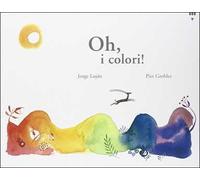 Oh, i colori! Ediz. italiana e spagnola
