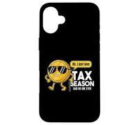 Oh I Just Love Tax Season ha detto che nessuno ha mai contabile Custodia per iPhone 16 Plus