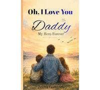 Oh, I Love You Daddy: My Hero Forever
